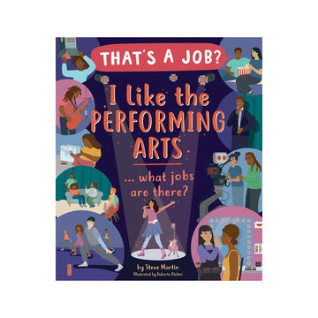 THAT'S A JOB? I LIKE THE PERFORMING ARTS… WHAT JOBS ARE THERE?